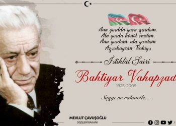 Bahtiyar Vahapzade’yi Saygı ve Rahmetle Anıyoruz