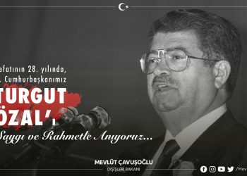 Turgut Özal’ı Saygı ve Rahmetle Anıyoruz