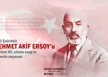 Mehmet Akif Ersoy’u Rahmet ve Minnetle Anıyoruz